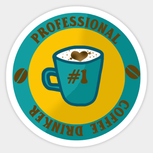 Professional coffee drinker Sticker
